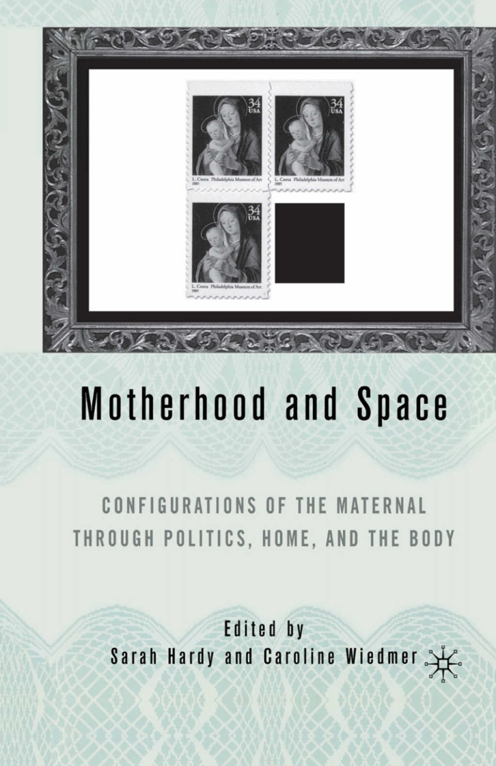 Motherhood and Space Configurations of the Maternal through Politics, Home, and the Body  â€“ PDF/EPUB Version Downloadable