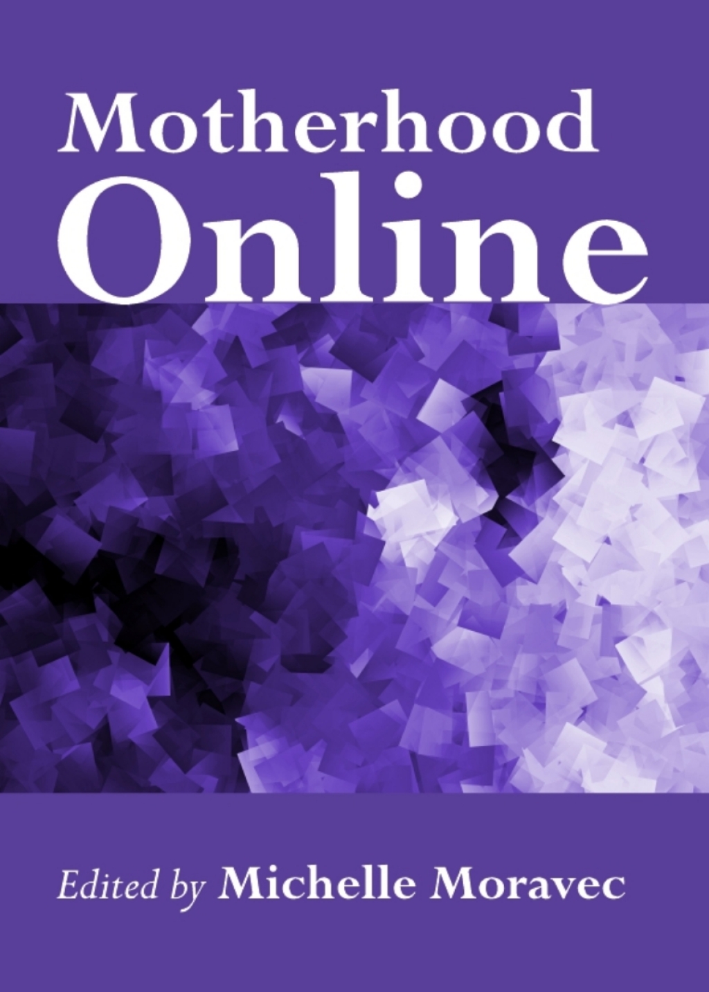 Motherhood Online 1st Edition â€“ PDF/EPUB Version Downloadable
