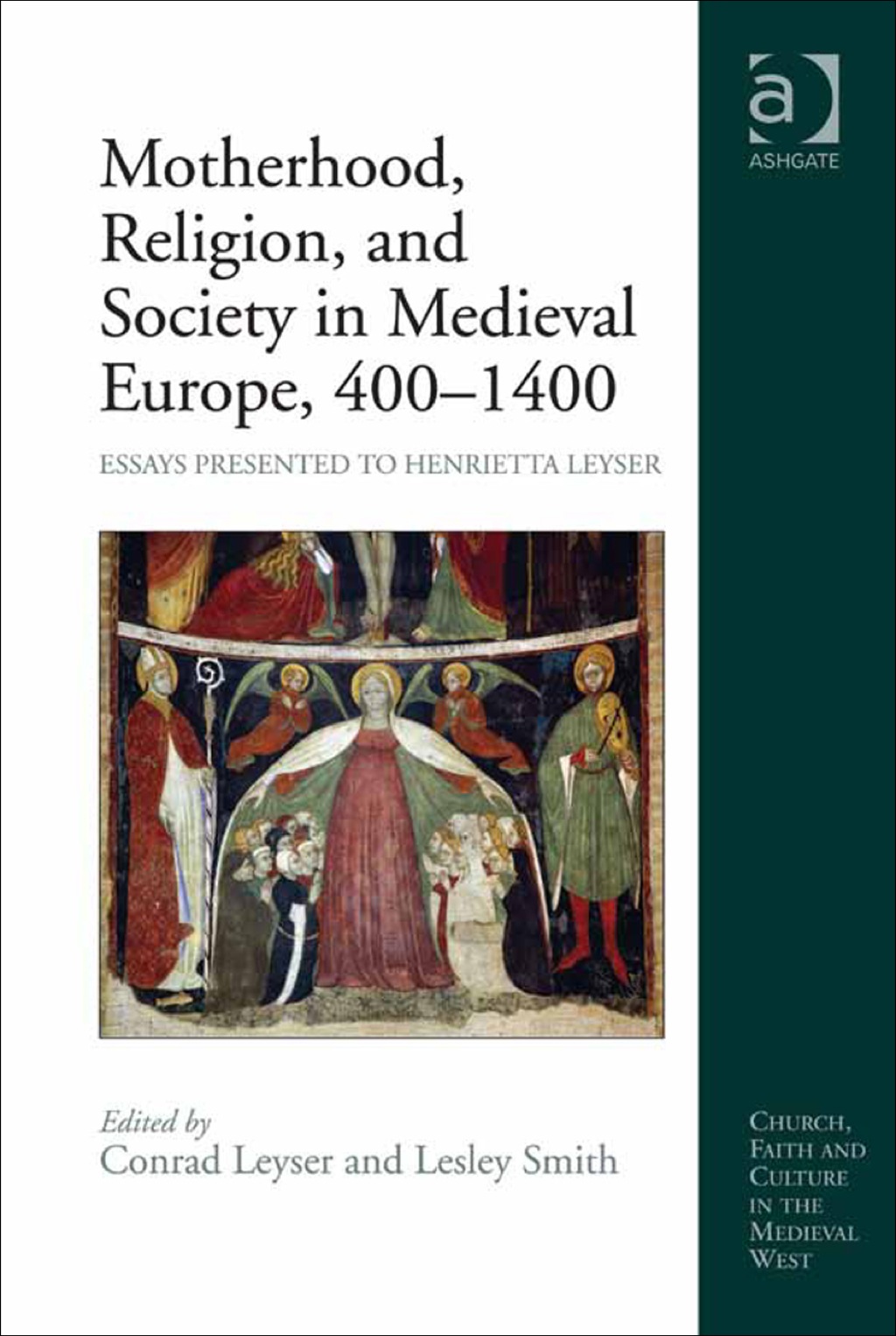 Motherhood, Religion, and Society in Medieval Europe, 400â€“1400: Essays Presented to Henrietta Leyser  â€“ PDF/EPUB Version Downloadable