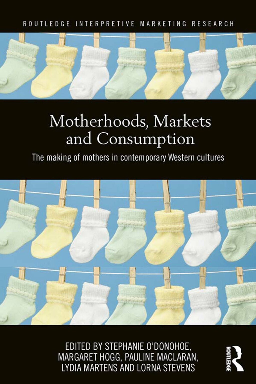 Motherhoods, Markets and Consumption The Making of Mothers in Contemporary Western Cultures 1st Edition â€“ PDF/EPUB Version Downloadable