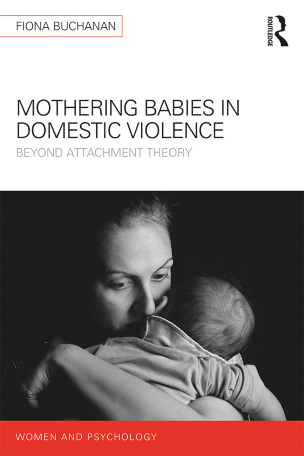 Mothering Babies in Domestic Violence Beyond Attachment Theory 1st Edition â€“ PDF/EPUB Version Downloadable