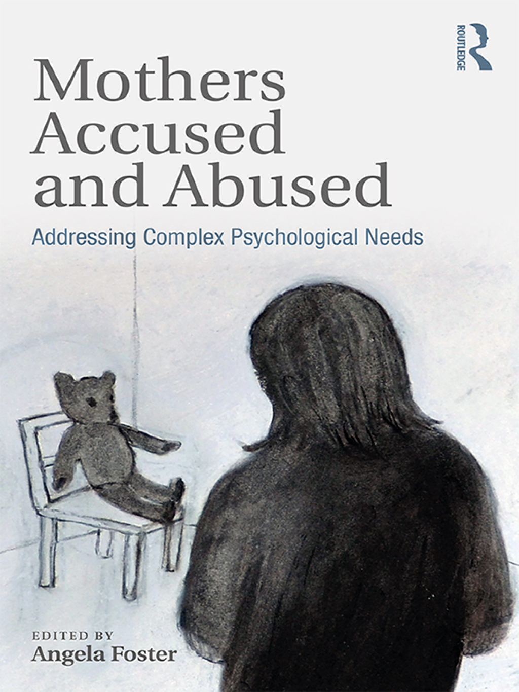 Mothers Accused and Abused Addressing Complex Psychological Needs 1st Edition - (PDF/EPUB Version)