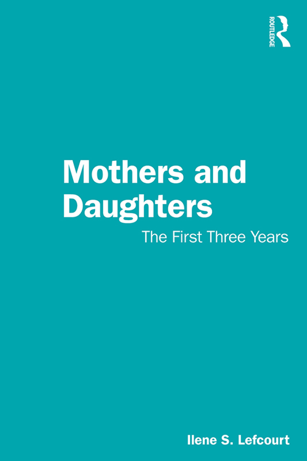 Mothers and Daughters The First Three Years 1st Edition â€“ PDF/EPUB Version Downloadable