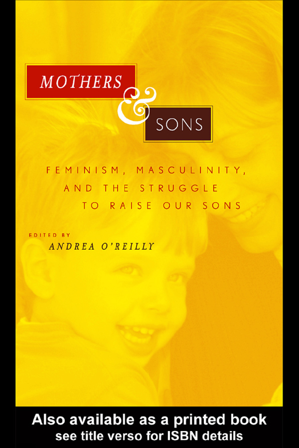 Mothers and Sons Feminism, Masculinity, and the Struggle to Raise Our Sons 1st Edition â€“ PDF/EPUB Version Downloadable