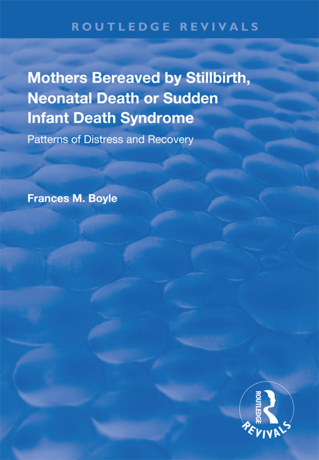 Mothers Bereaved by Stillbirth, Neonatal Death or Sudden Infant Death Syndrome Patterns of Distress and Recovery 1st Edition â€“ PDF/EPUB Version Downloadable