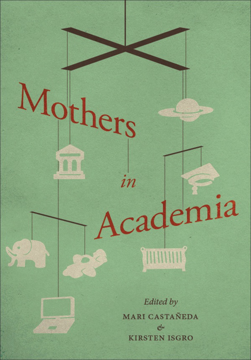Mothers in Academia - (PDF/EPUB Version)