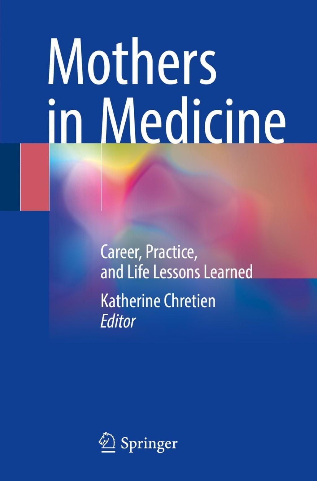 Mothers in Medicine Career, Practice, and Life Lessons Learned  â€“ PDF/EPUB Version Downloadable