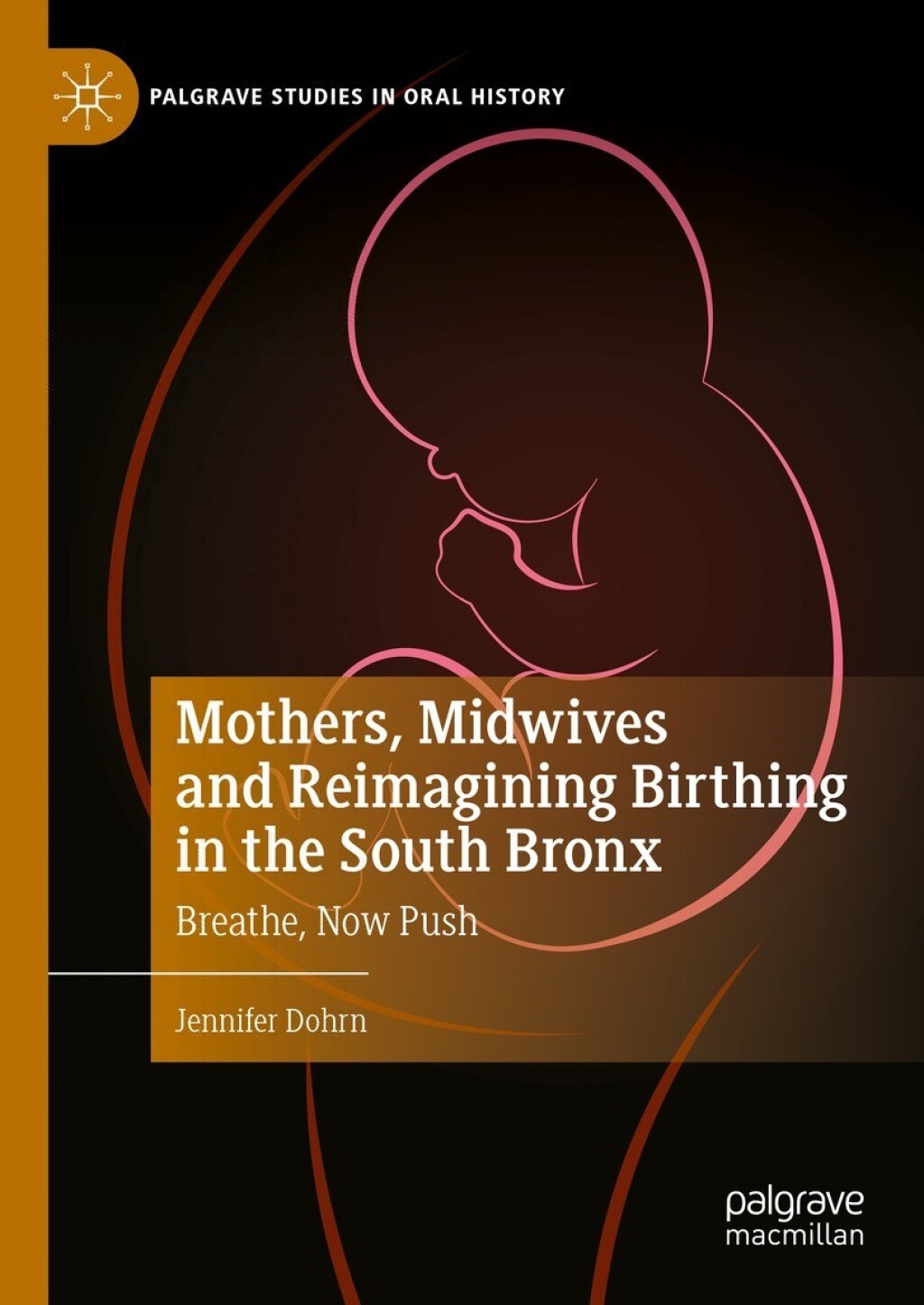 Mothers, Midwives and Reimagining Birthing in the South Bronx Breathe, Now Push  â€“ PDF/EPUB Version Downloadable