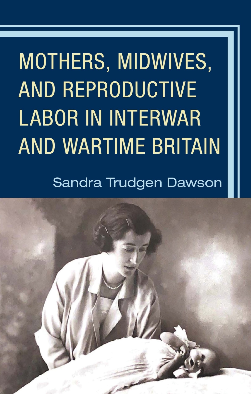 Mothers, Midwives, and Reproductive Labor in Interwar and Wartime Britain 1st Edition â€“ PDF/EPUB Version Downloadable