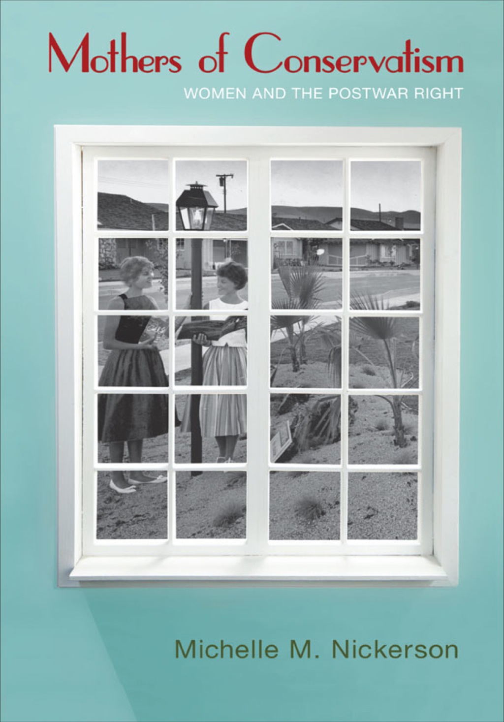 Mothers of Conservatism Women and the Postwar Right  â€“ PDF/EPUB Version Downloadable