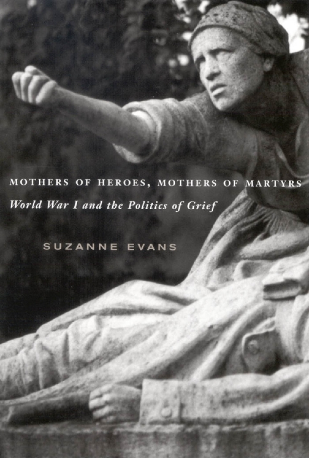 Mothers of Heroes, Mothers of Martyrs World War I and the Politics of Grief  â€“ PDF/EPUB Version Downloadable