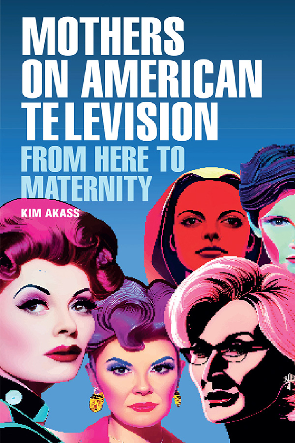 Mothers on American television From here to maternity  â€“ PDF/EPUB Version Downloadable
