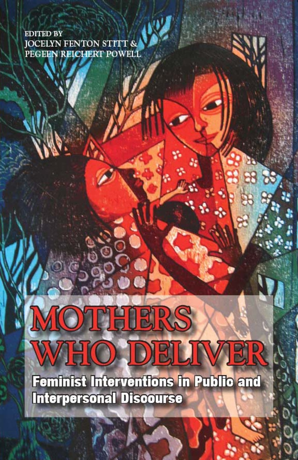 Mothers Who Deliver Feminist Interventions in Public and Interpersonal Discourse 1st Edition â€“ PDF/EPUB Version Downloadable