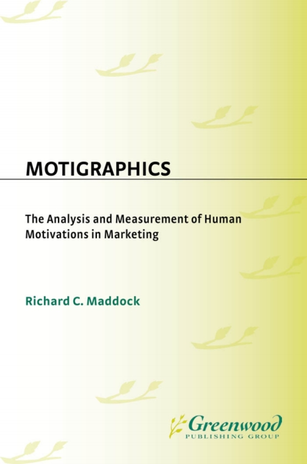 Motigraphics The Analysis and Measurement of Human Motivations in Marketing 1st Edition â€“ PDF/EPUB Version Downloadable