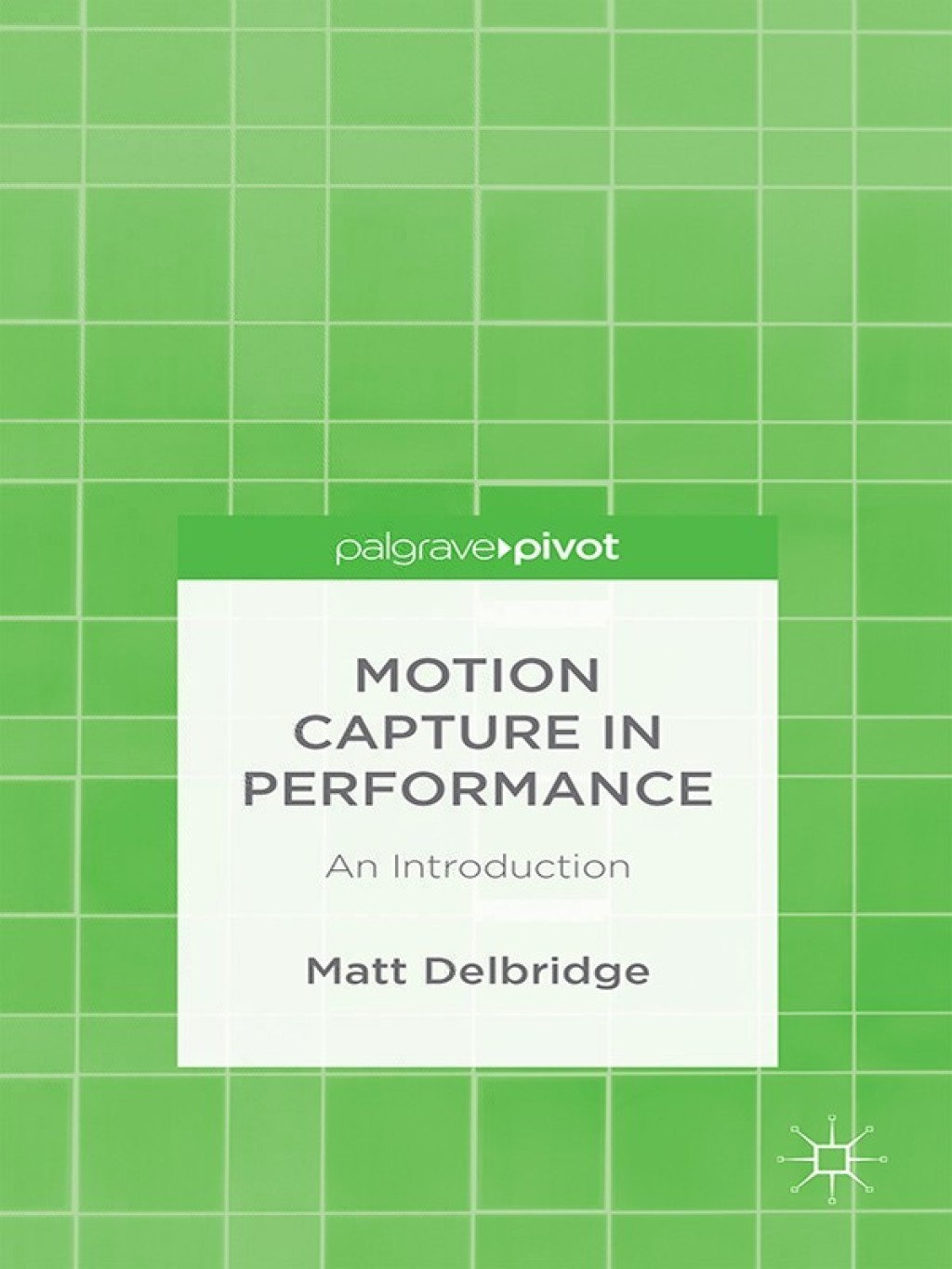 Motion Capture in Performance An Introduction  â€“ PDF/EPUB Version Downloadable