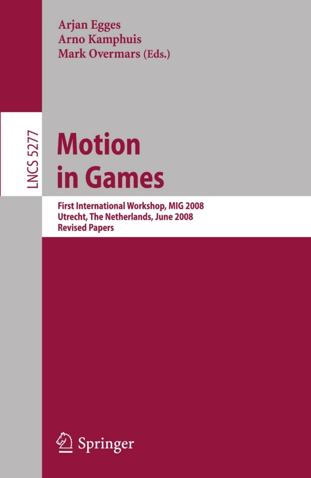 Motion in Games First International Workshop, MIG 2008, Utrecht, The Netherlands, June 14-17, 2008, Revised Papers 1st Edition â€“ PDF/EPUB Version Downloadable