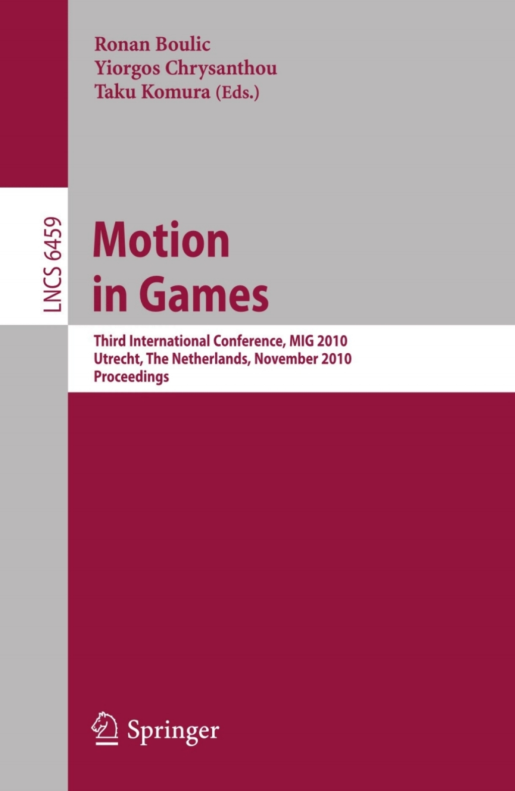 Motion in Games Third International Conference, MIG 2010, Utrecht, The Netherlands, November 14-16, 2010, Proceedings 1st Edition â€“ PDF/EPUB Version Downloadable