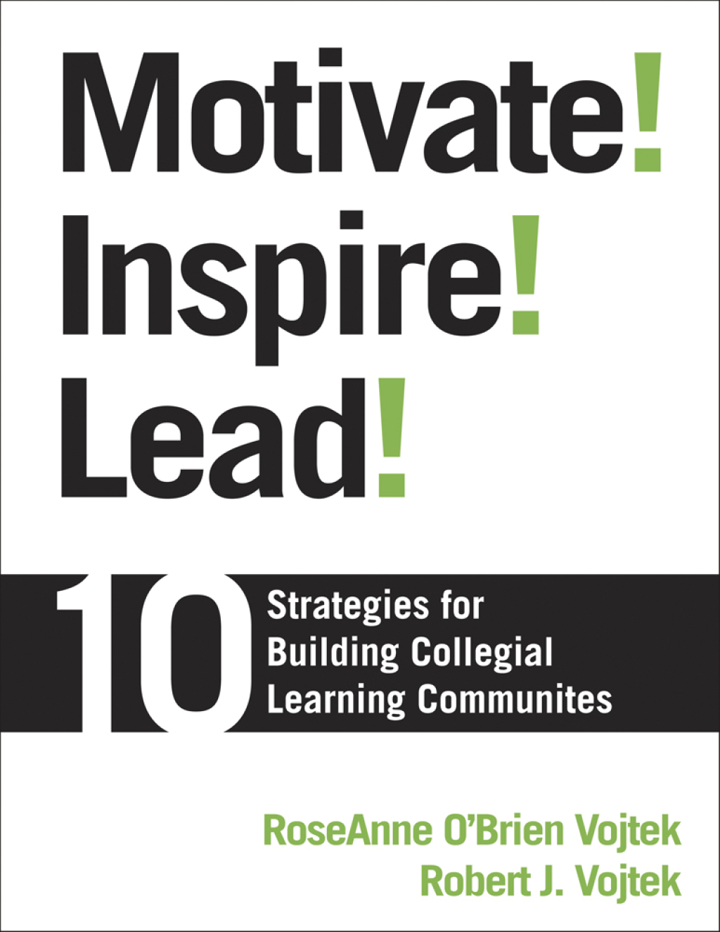 Motivate! Inspire! Lead! 10 Strategies for Building Collegial Learning Communities 1st Edition - (PDF/EPUB Version)