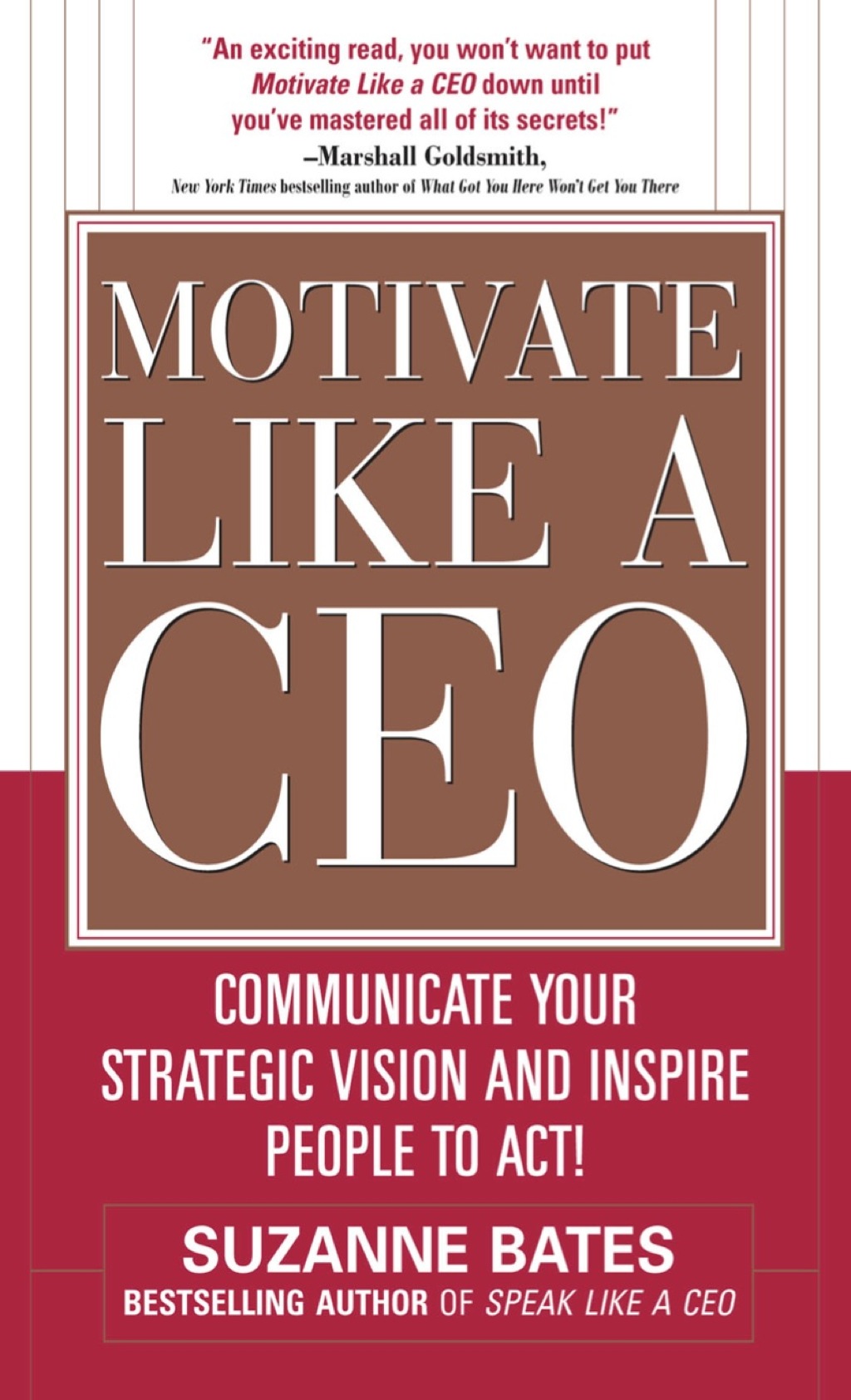 Motivate Like a CEO: Communicate Your Strategic Vision and Inspire People to Act! 1st Edition â€“ PDF/EPUB Version Downloadable