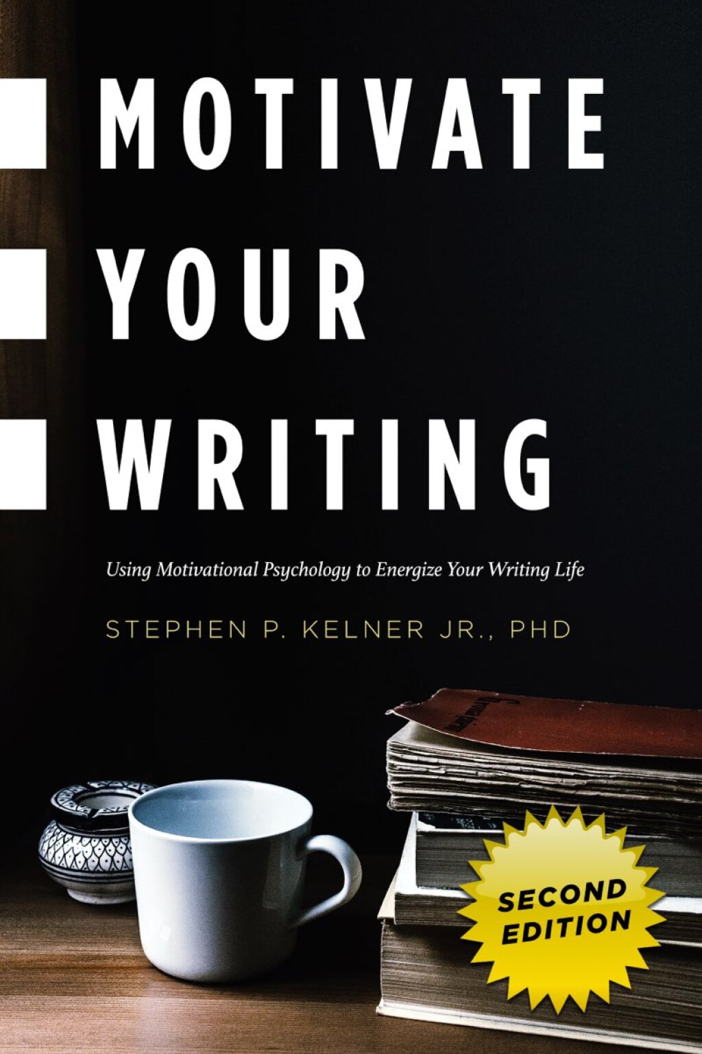 Motivate Your Writing Using Motivational Psychology to Energize Your Writing Life - (PDF/EPUB Version)
