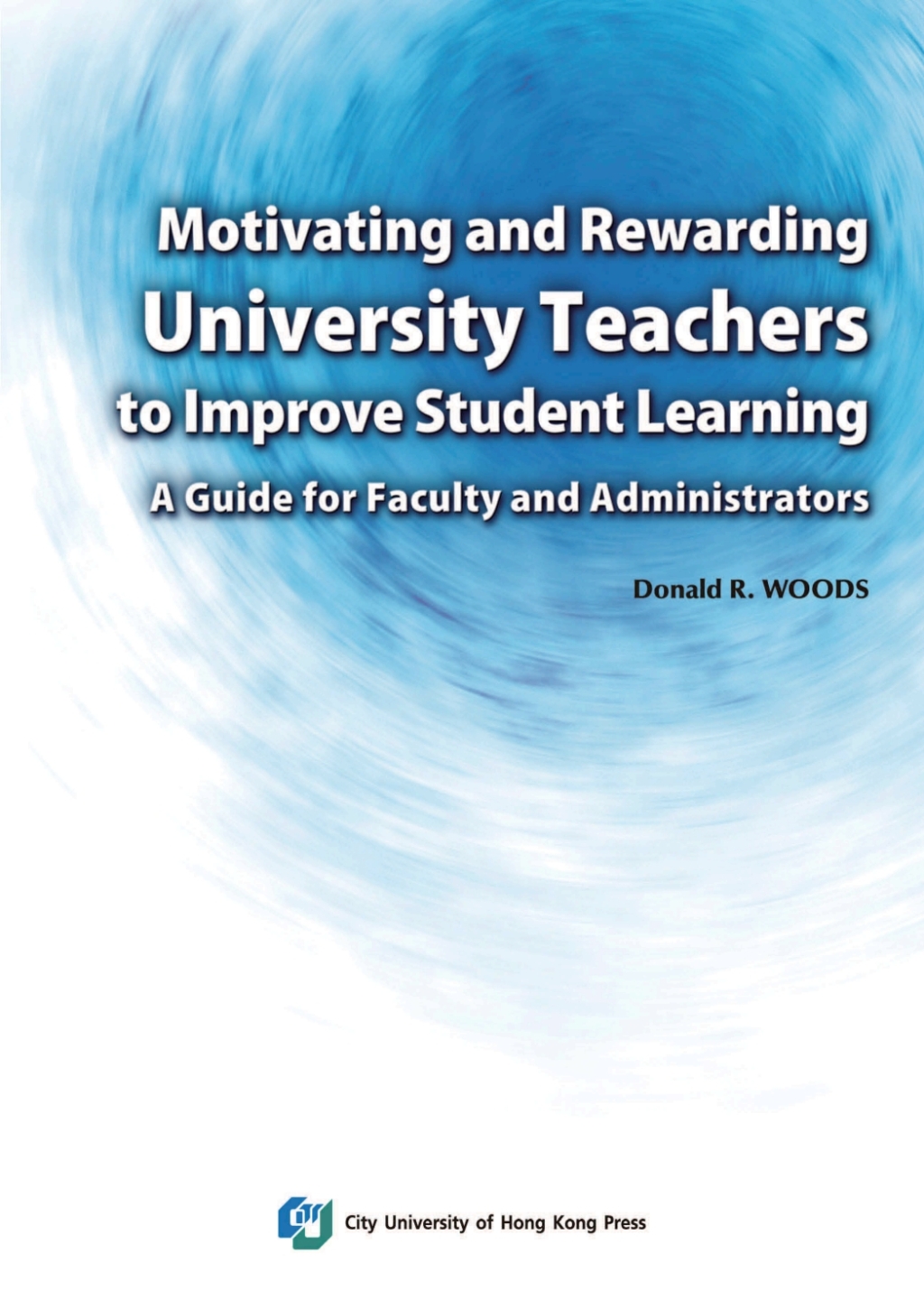 Motivating and Rewarding University Teachers to Improve Student Learning A Guide for Faculty and Administrators  â€“ PDF/EPUB Version Downloadable