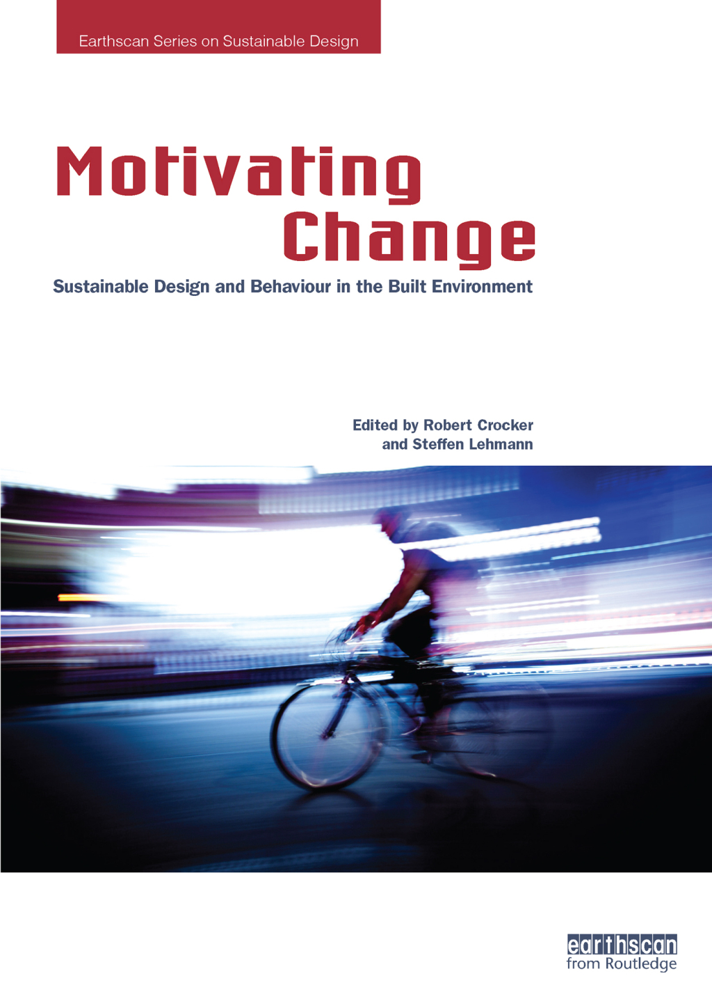 Motivating Change: Sustainable Design and Behaviour in the Built Environment 1st Edition â€“ PDF/EPUB Version Downloadable