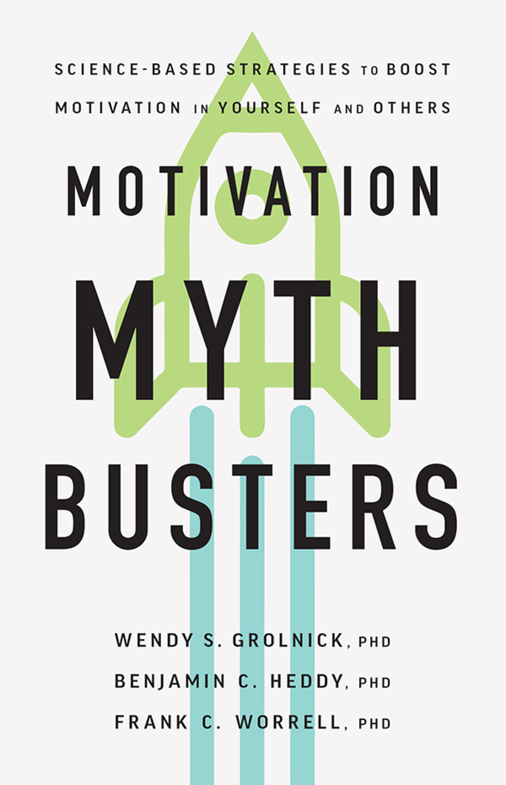 Motivation Myth Busters Science-Based Strategies to Boost Motivation in Yourself and Others - (PDF/EPUB Version)