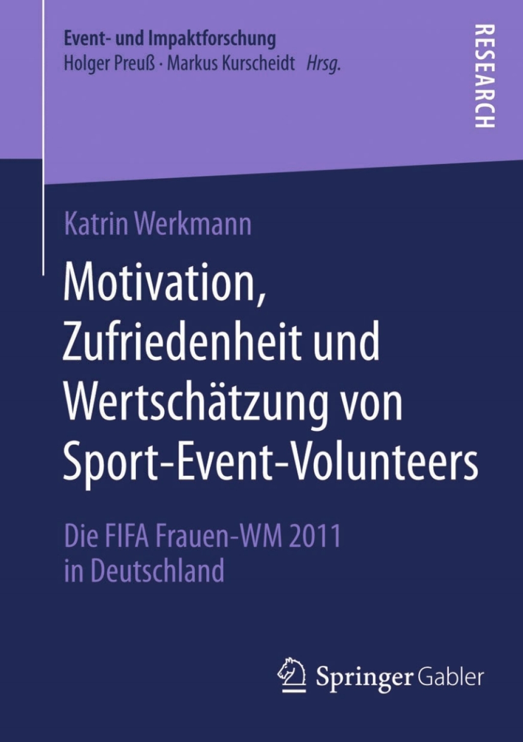 Motivation, Zufriedenheit und WertschÃ¤tzung von Sport-Event-Volunteers Die FIFA Frauen-WM 2011 in Deutschland  â€“ PDF/EPUB Version Downloadable