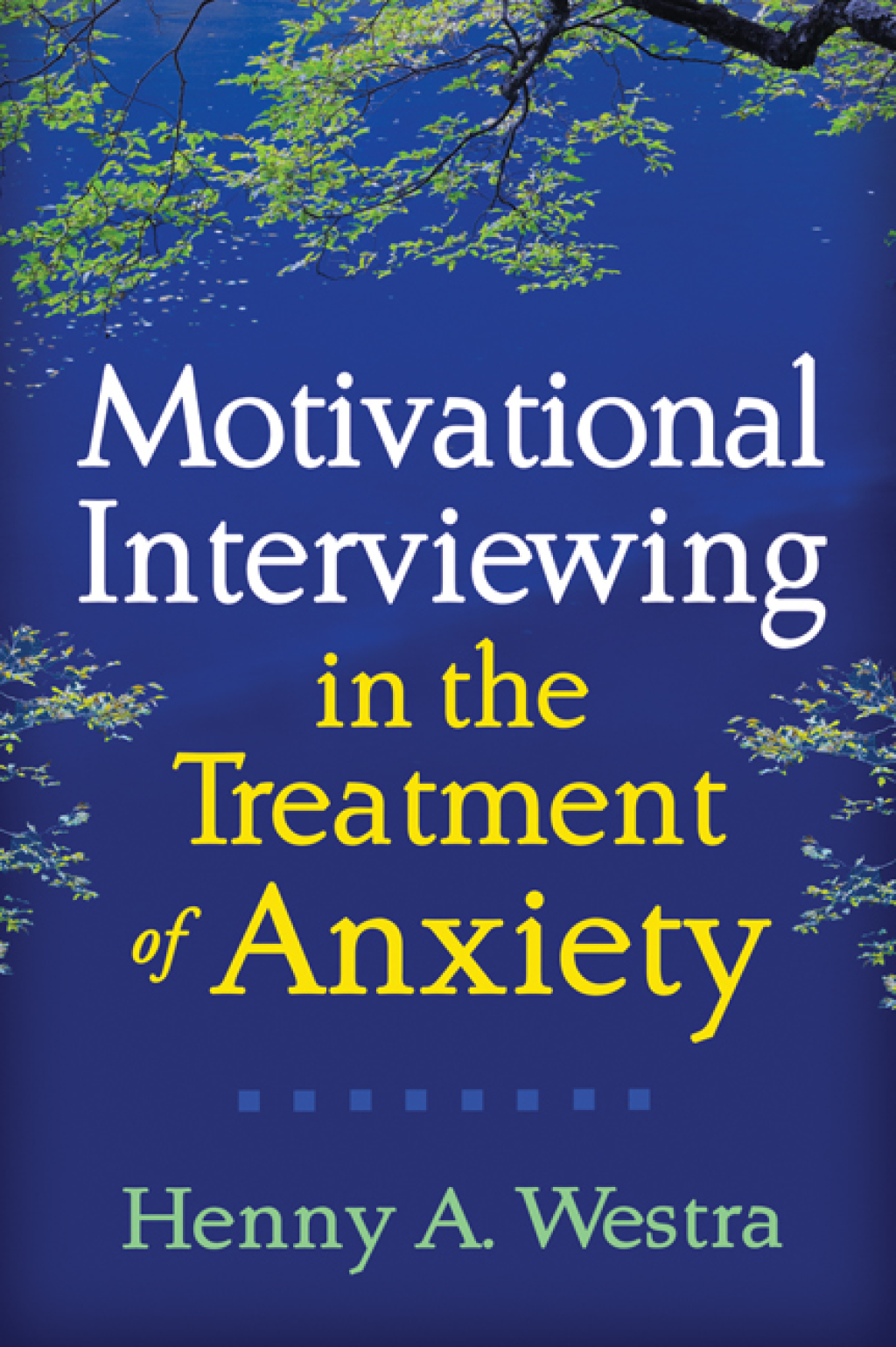Motivational Interviewing in the Treatment of Anxiety - (PDF/EPUB Version)