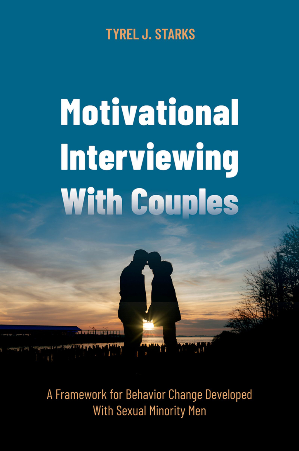 Motivational Interviewing With Couples A Framework for Behavior Change Developed With Sexual Minority Men  â€“ PDF/EPUB Version Downloadable