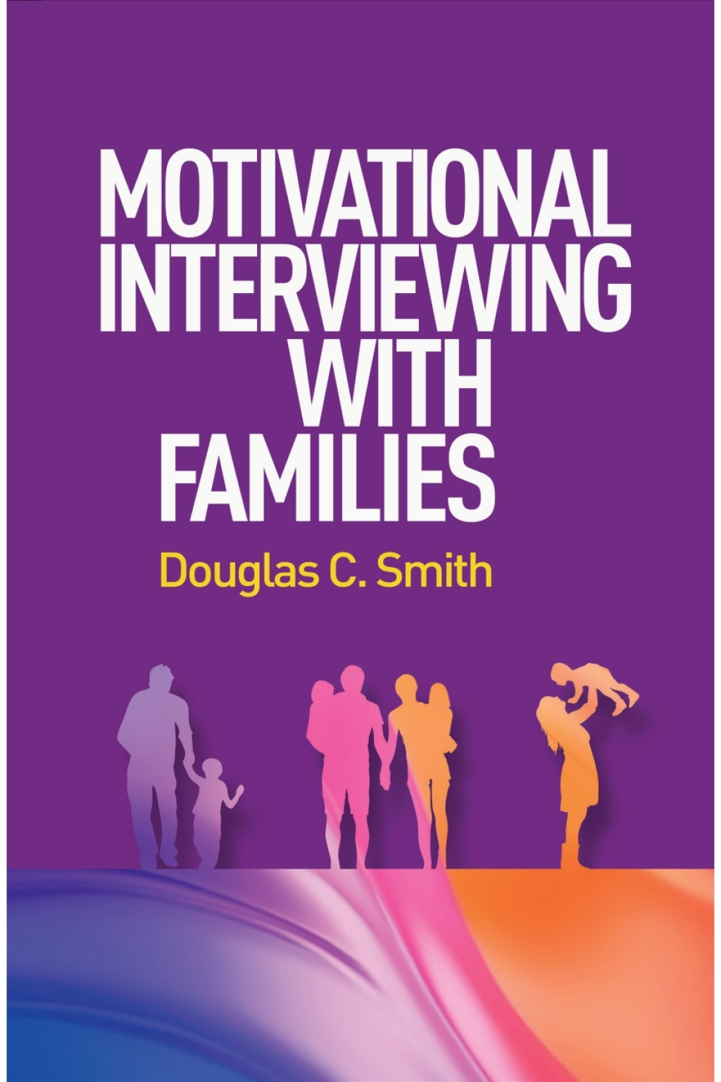Motivational Interviewing with Families  â€“ PDF/EPUB Version Downloadable