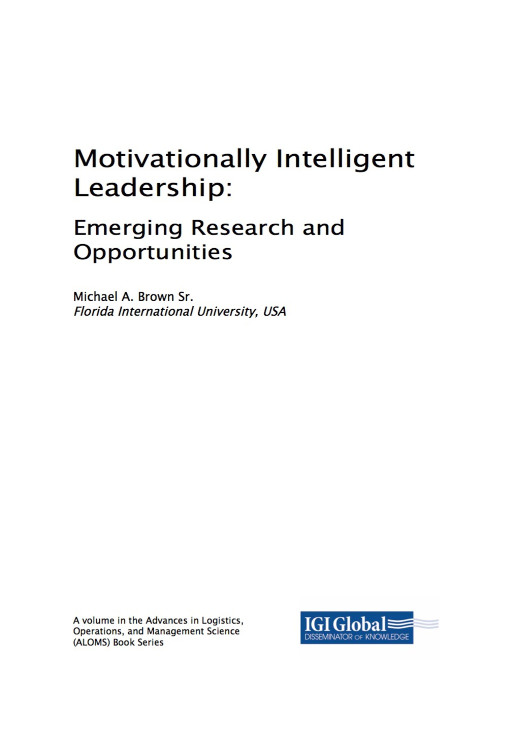 Motivationally Intelligent Leadership: Emerging Research and Opportunities Emerging Research and Opportunities  â€“ PDF/EPUB Version Downloadable