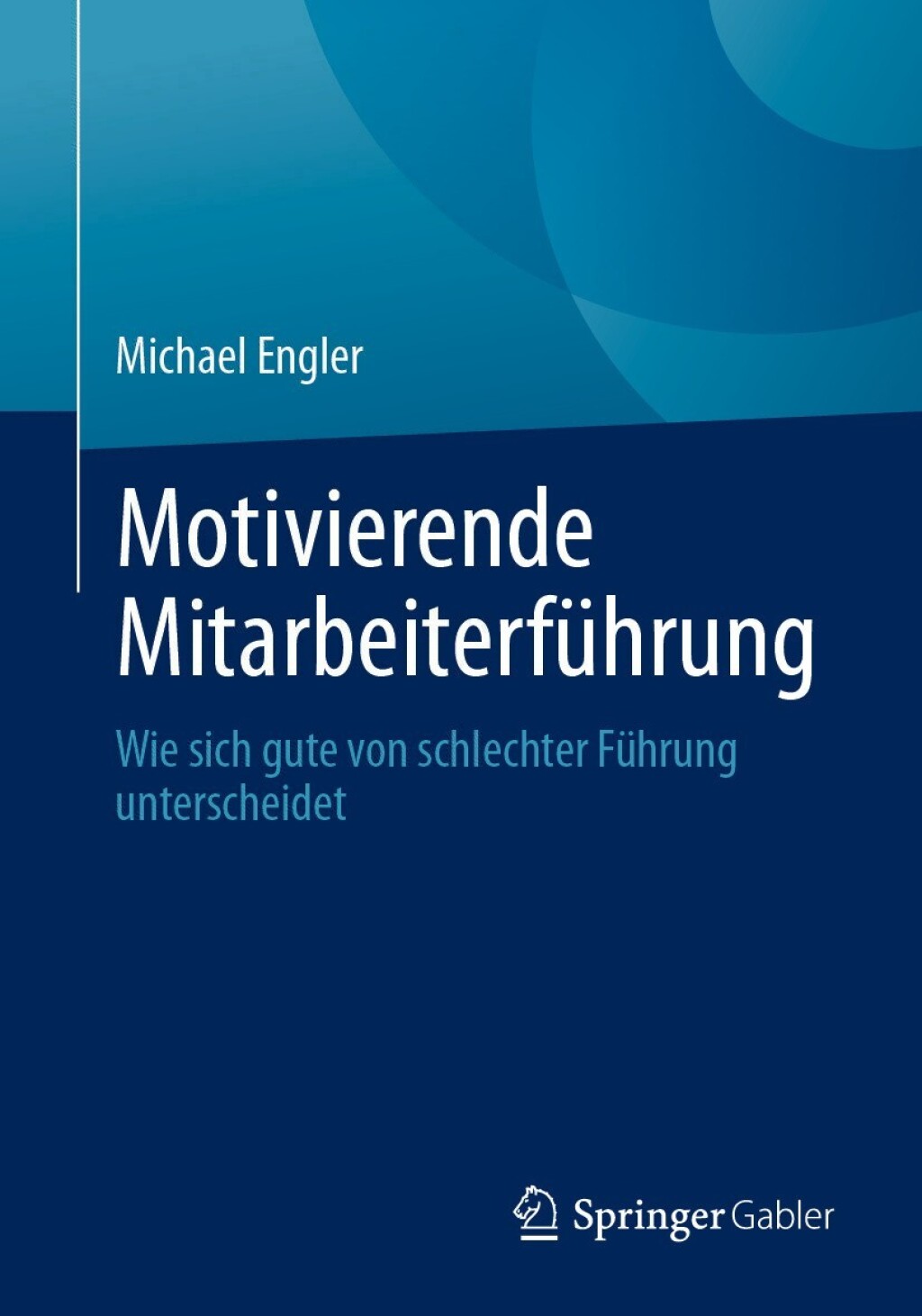 Motivierende MitarbeiterfÃ¼hrung Wie sich gute von schlechter FÃ¼hrung unterscheidet  â€“ PDF/EPUB Version Downloadable