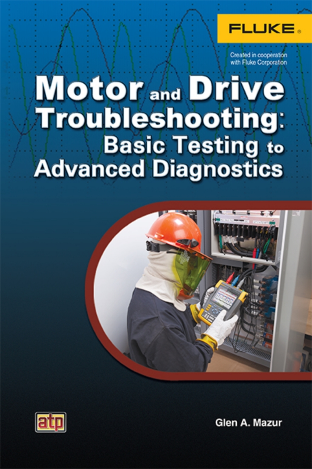 Motor and Drive Troubleshooting: Basic Testing to Advanced Diagnostics 1st Edition â€“ PDF/EPUB Version Downloadable