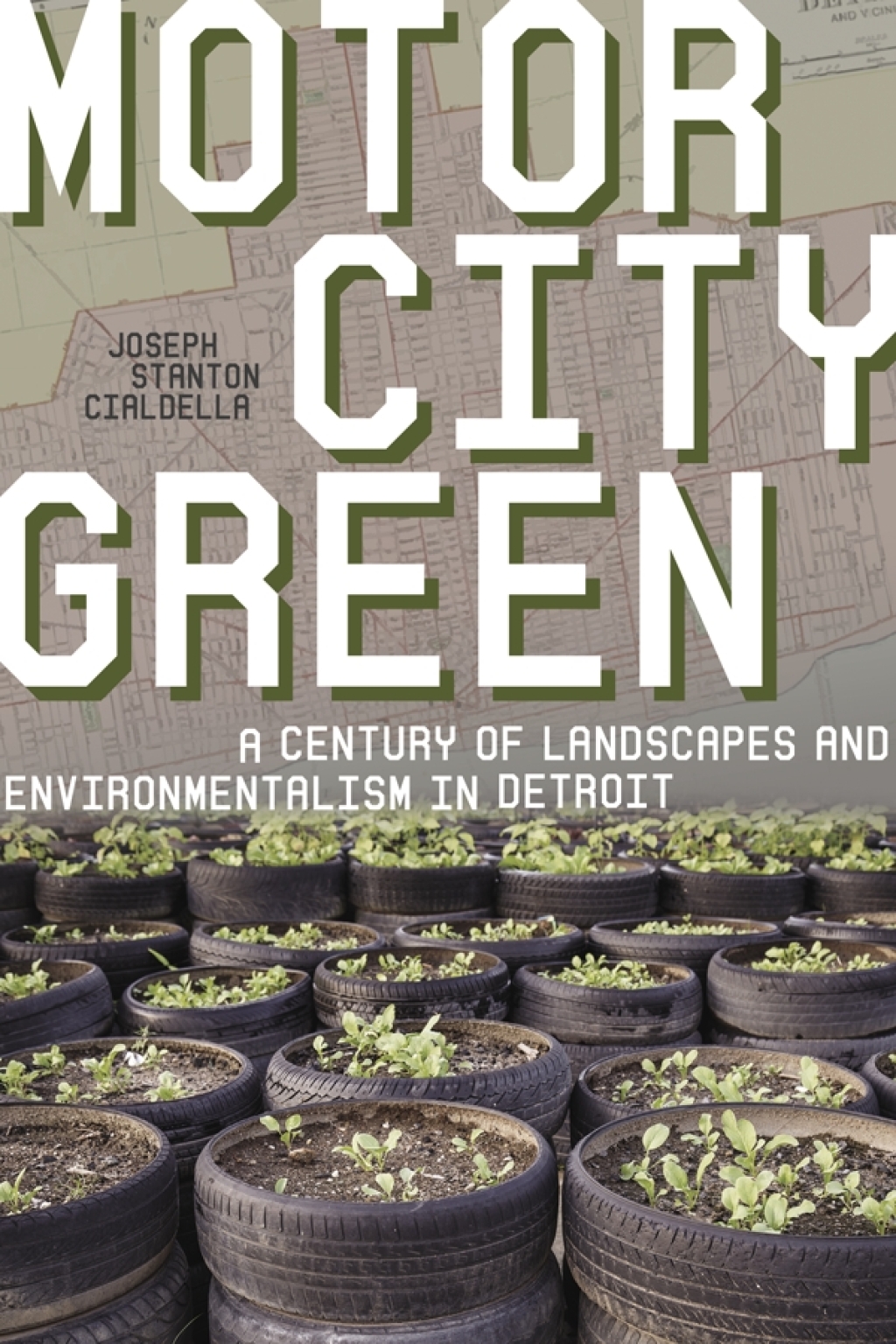 Motor City Green A Century of Landscapes and Environmentalism in Detroit  â€“ PDF/EPUB Version Downloadable