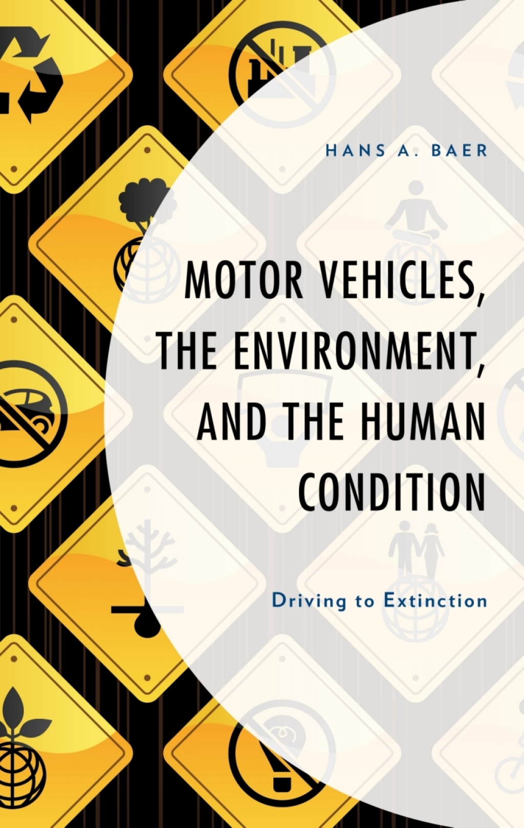 Motor Vehicles, the Environment, and the Human Condition Driving to Extinction 1st Edition â€“ PDF/EPUB Version Downloadable
