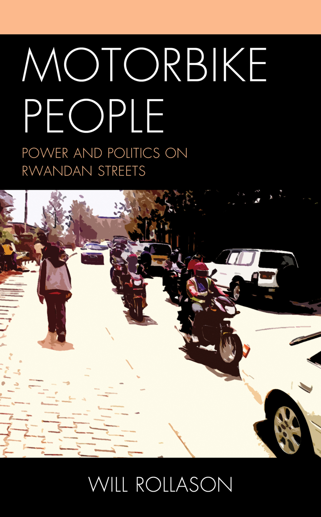 Motorbike People Power and Politics on Rwandan Streets 1st Edition â€“ PDF/EPUB Version Downloadable