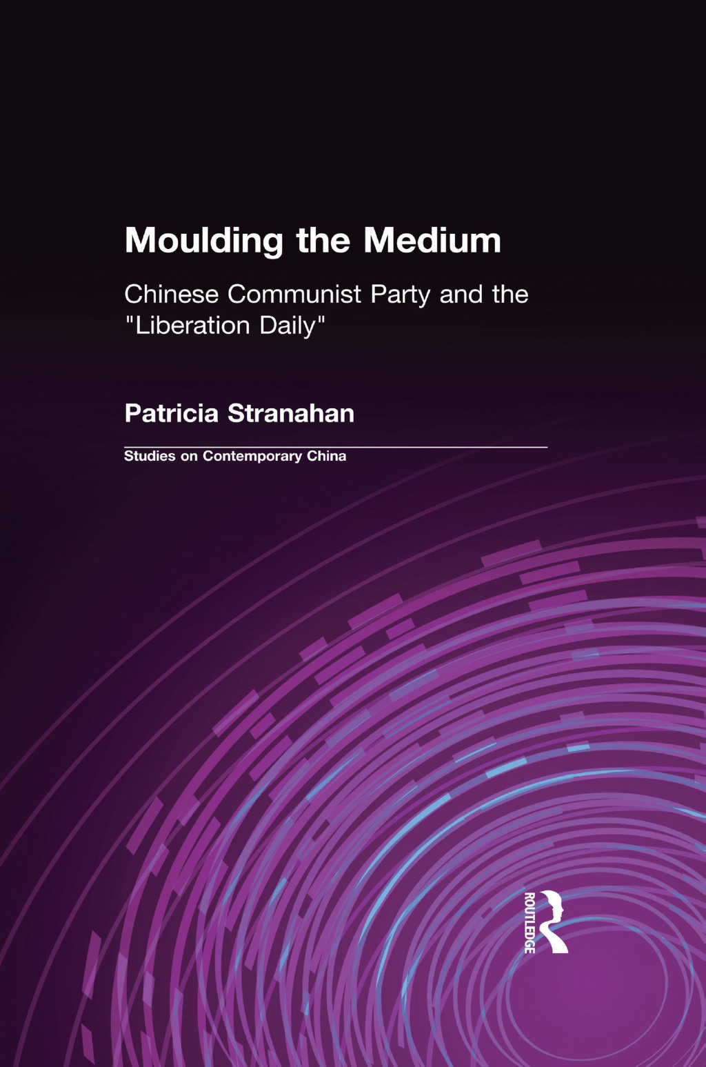 Moulding the Medium Chinese Communist Party and the "Liberation Daily" 1st Edition â€“ PDF/EPUB Version Downloadable
