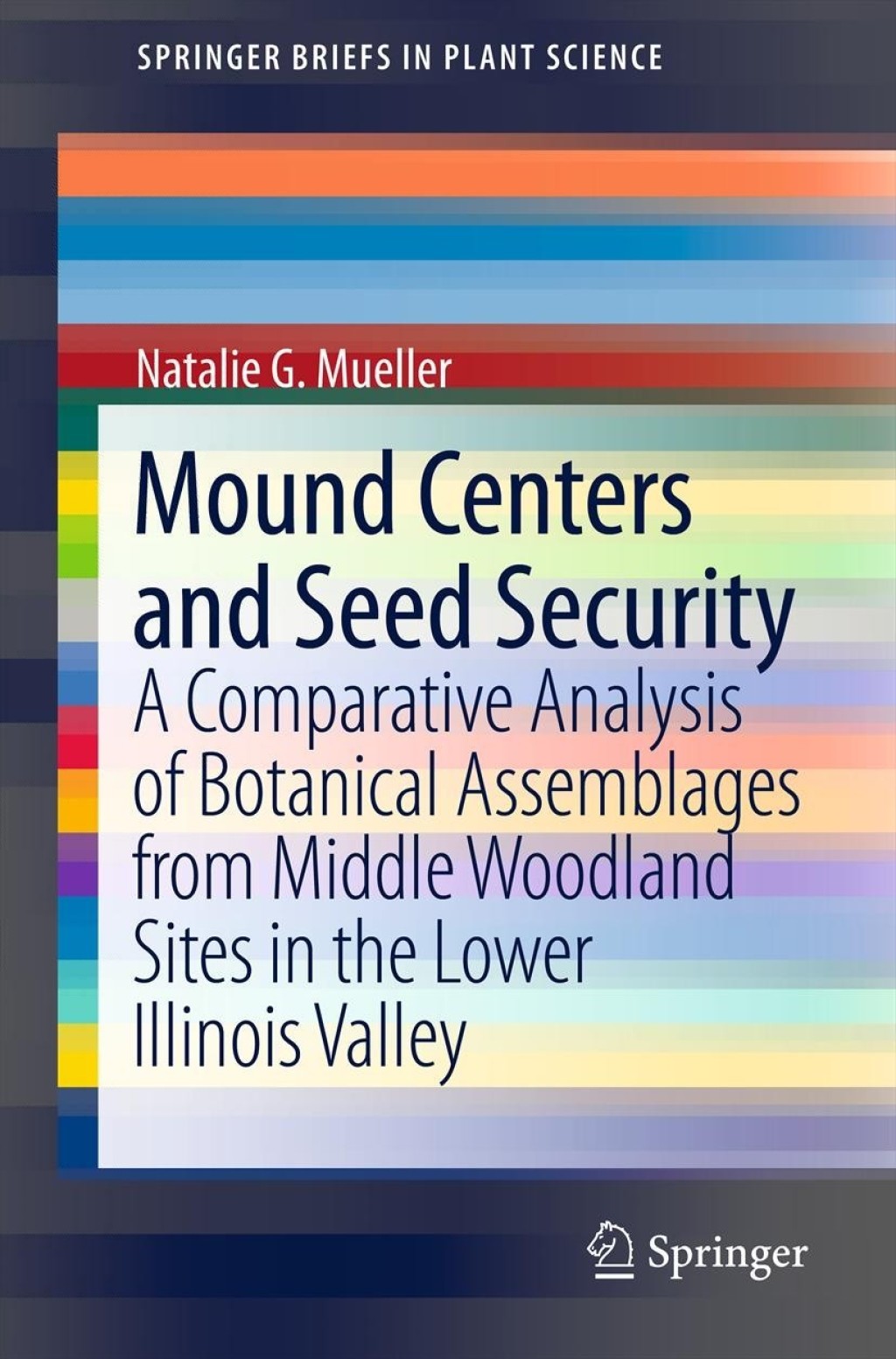 Mound Centers and Seed Security A Comparative Analysis of Botanical Assemblages from Middle Woodland Sites in the Lower Illinois Valley  â€“ PDF/EPUB Version Downloadable