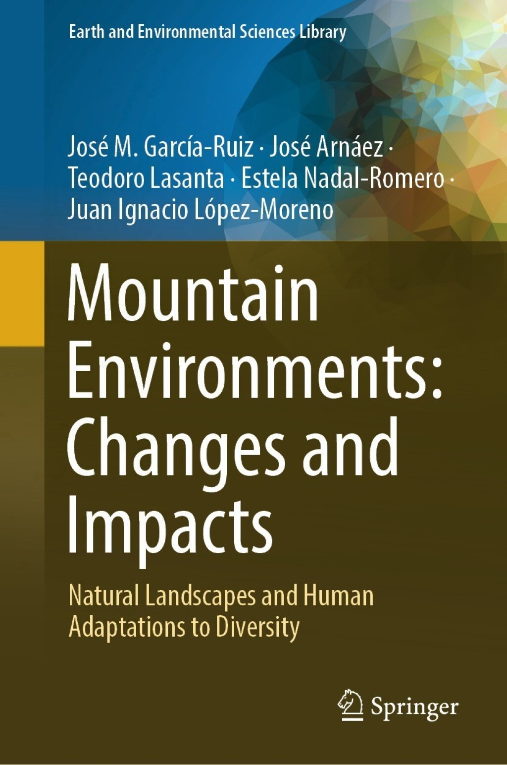 Mountain Environments: Changes and Impacts Natural Landscapes and Human Adaptations to Diversity  â€“ PDF/EPUB Version Downloadable