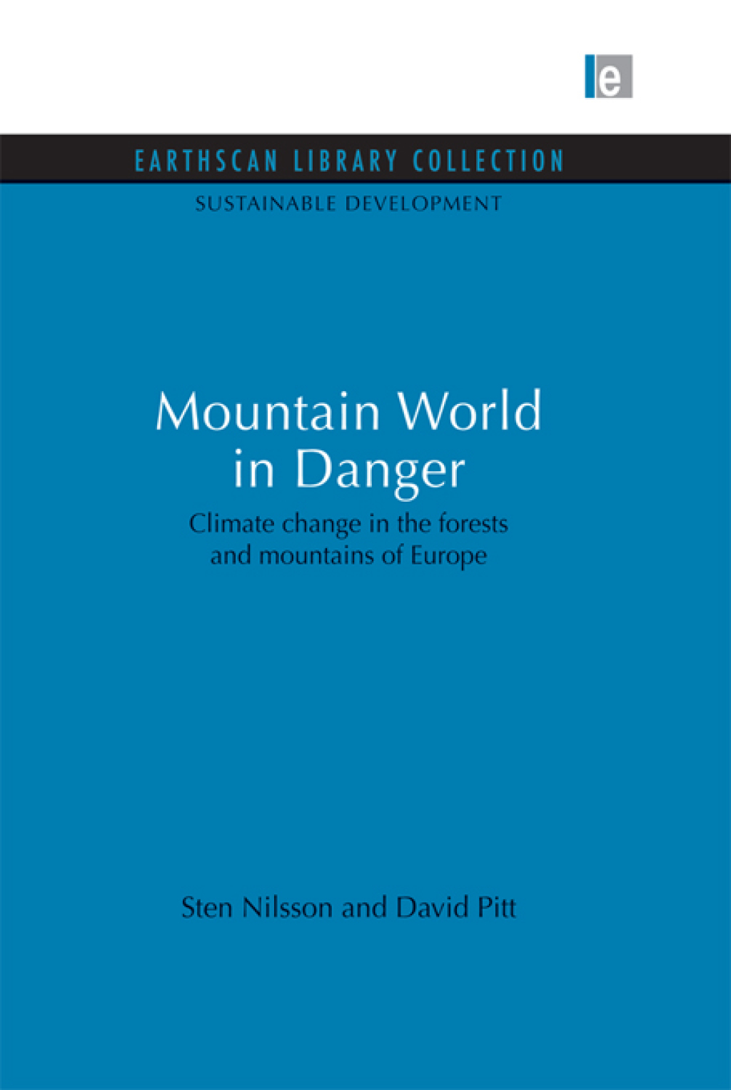Mountain World in Danger Climate change in the forests and mountains of Europe 1st Edition â€“ PDF/EPUB Version Downloadable
