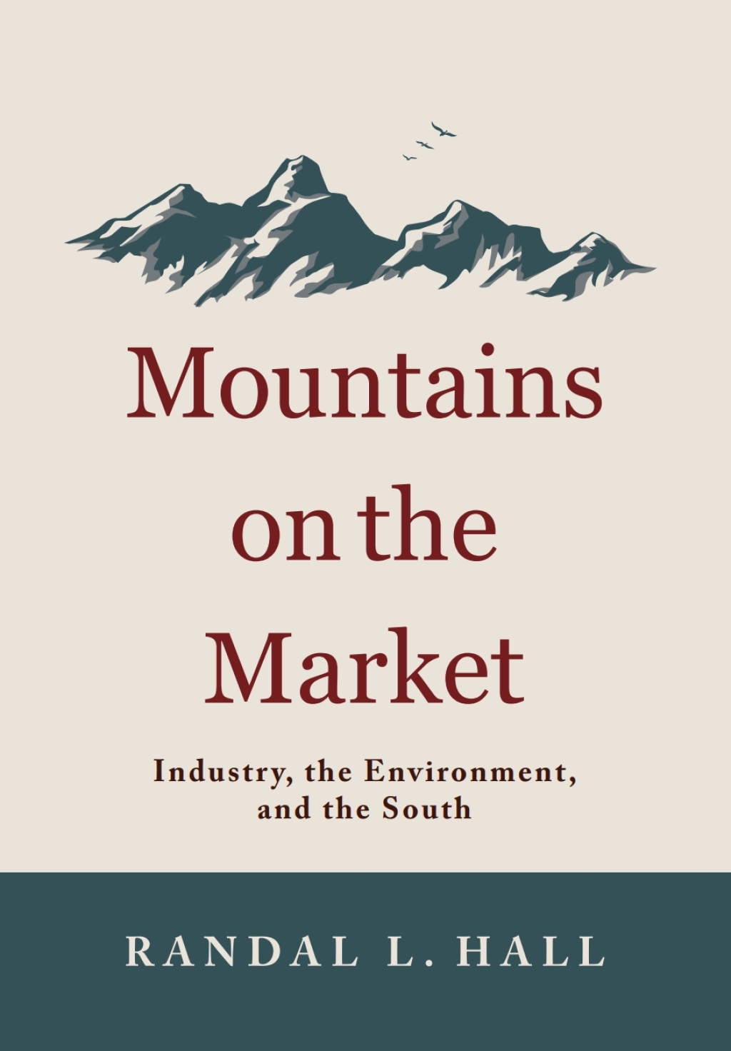 Mountains on the Market Industry, the Environment, and the South  â€“ PDF/EPUB Version Downloadable