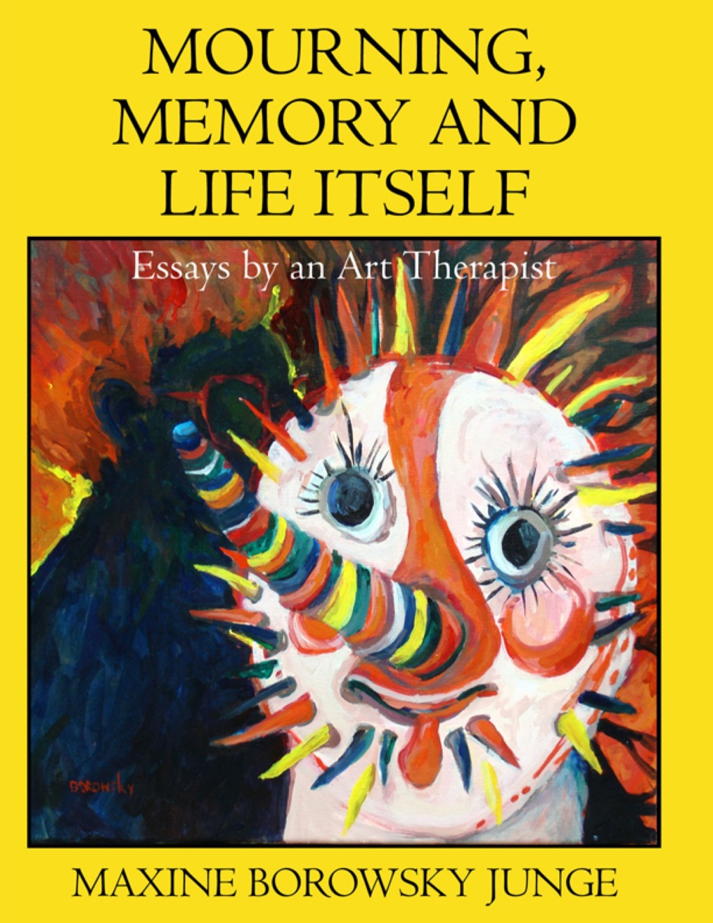 Mourning, Memory and Life Itself Essays by an Art Therapist 1st Edition â€“ PDF/EPUB Version Downloadable