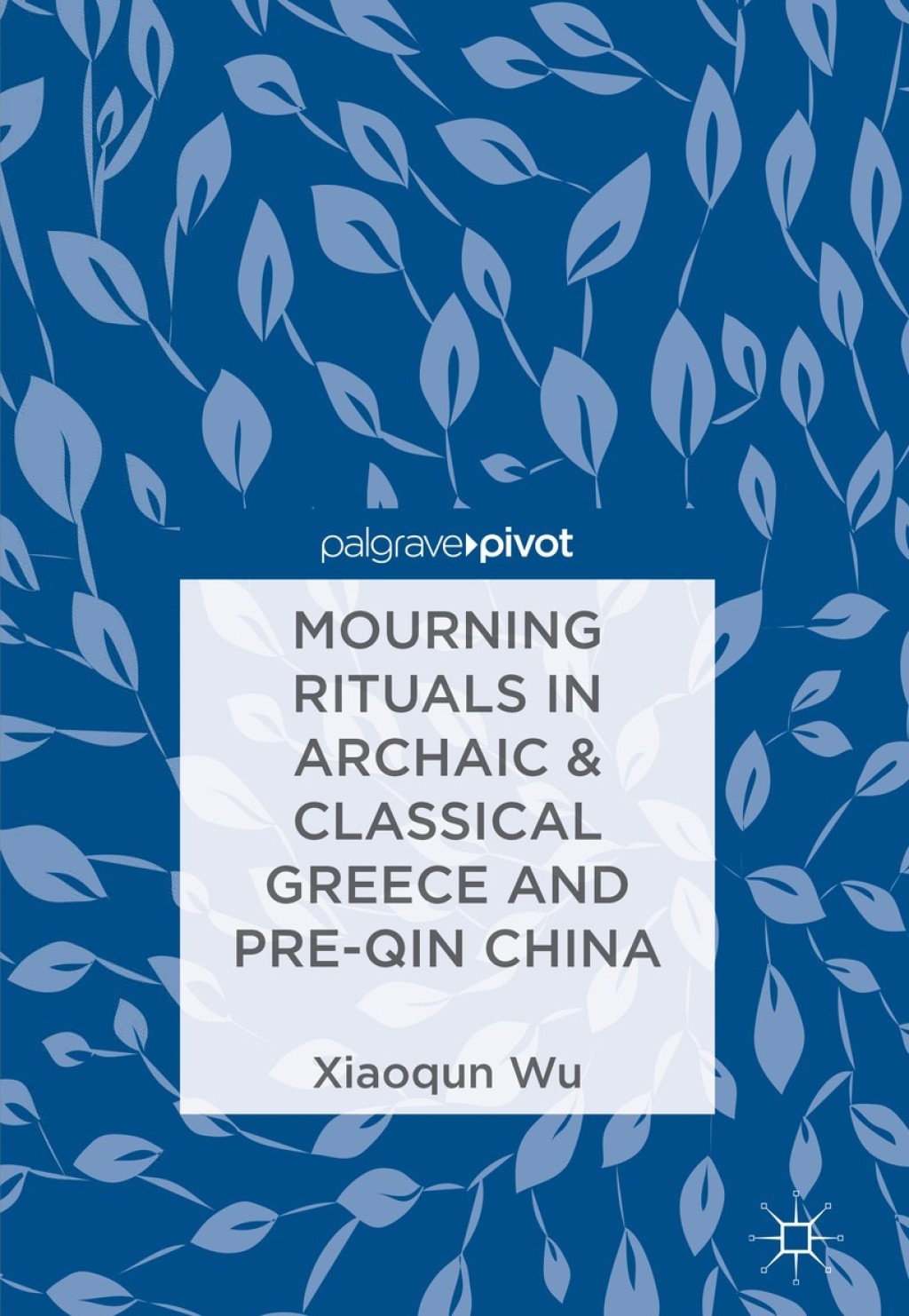 Mourning Rituals in Archaic & Classical Greece and Pre-Qin China  â€“ PDF/EPUB Version Downloadable