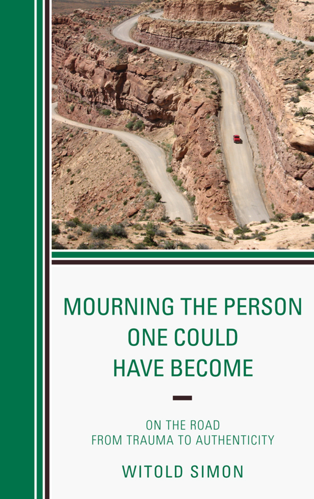 Mourning the Person One Could Have Become On the Road from Trauma to Authenticity 1st Edition â€“ PDF/EPUB Version Downloadable