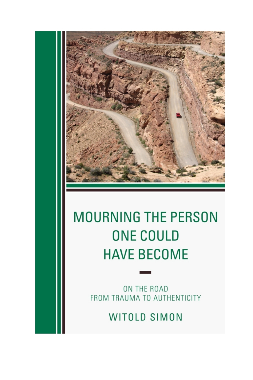 Mourning the Person One Could Have Become On the Road from Trauma to Authenticity 1st Edition â€“ PDF/EPUB Version Downloadable