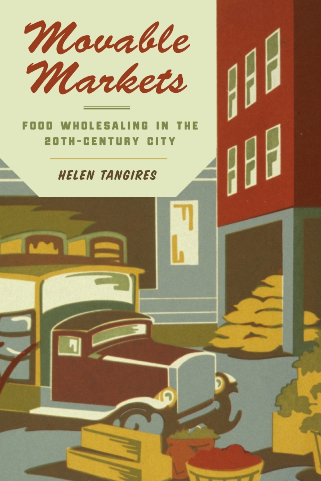 Movable Markets Food Wholesaling in the Twentieth-Century City  â€“ PDF/EPUB Version Downloadable