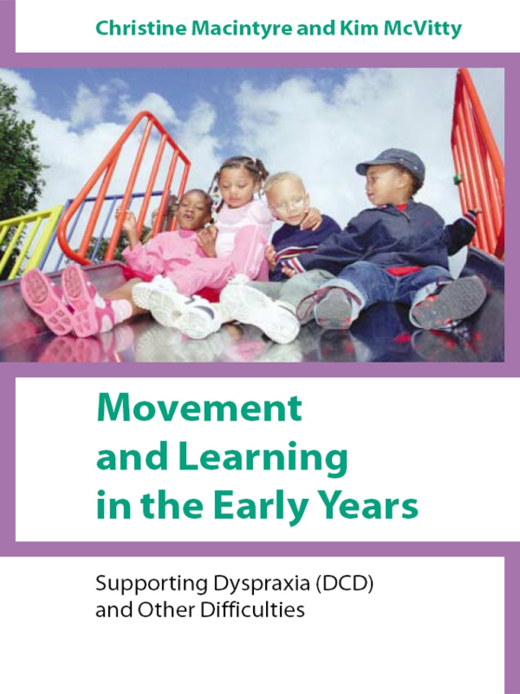 Movement and Learning in the Early Years Supporting Dyspraxia (DCD) and Other Difficulties 1st Edition â€“ PDF/EPUB Version Downloadable