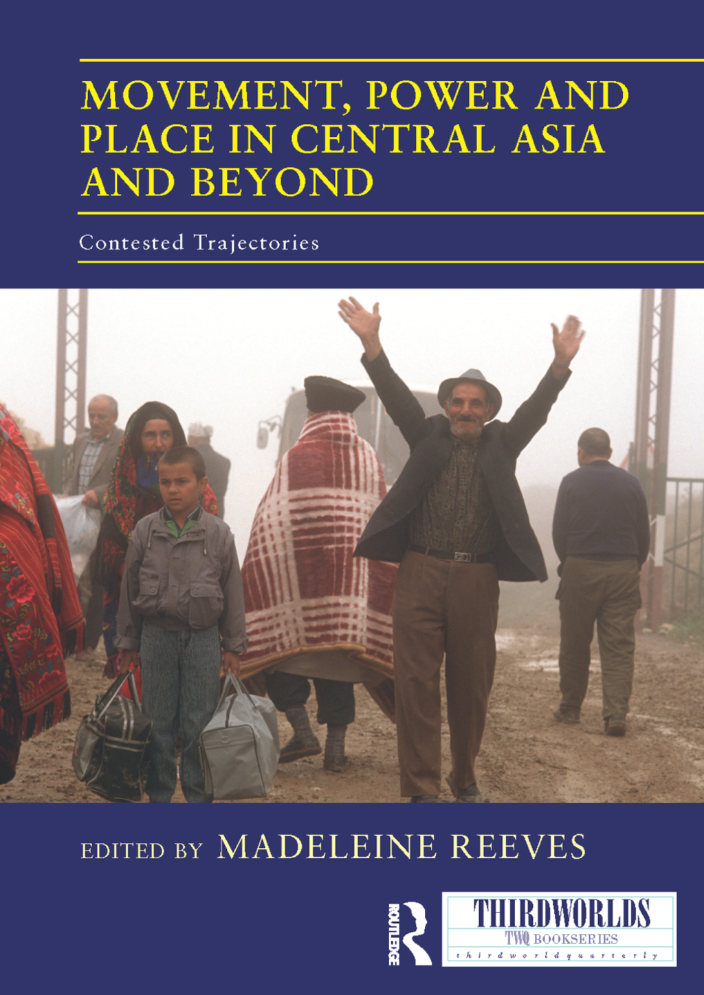 Movement, Power and Place in Central Asia and Beyond Contested Trajectories 1st Edition â€“ PDF/EPUB Version Downloadable