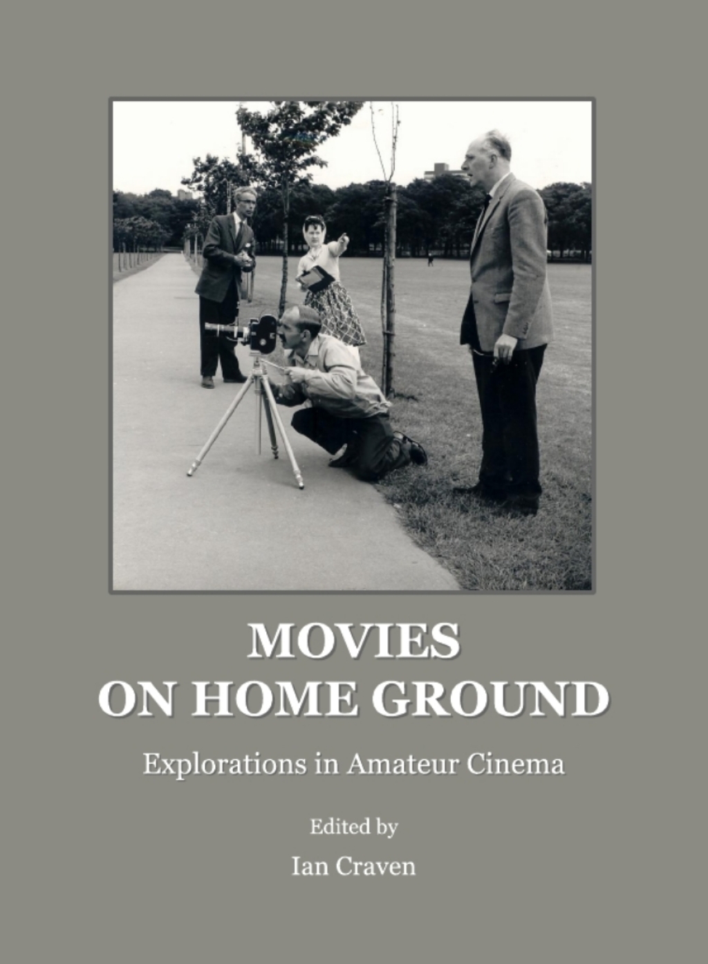 Movies on Home Ground Explorations in Amateur Cinema 1st Edition â€“ PDF/EPUB Version Downloadable